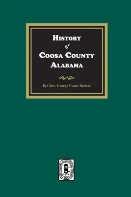 Storia della Contea di Coosa, Alabama - History of Coosa County, Alabama