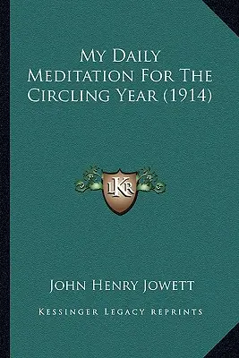 La mia meditazione quotidiana per l'anno che gira (1914) - My Daily Meditation For The Circling Year (1914)
