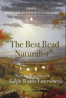 Il naturalista più letto: Scritti sulla natura di Ralph Waldo Emerson - The Best Read Naturalist: Nature Writings of Ralph Waldo Emerson