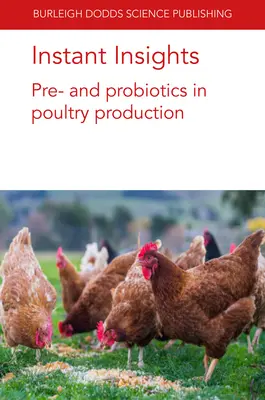Approfondimenti immediati: Pre- e Probiotici nella produzione avicola - Instant Insights: Pre- And Probiotics in Poultry Production