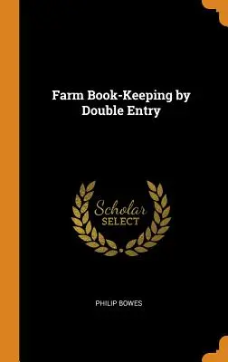 La tenuta dei libri agricoli a doppia entrata - Farm Book-Keeping by Double Entry