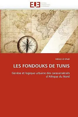 I fondatori di Tunisi - Les fondouks de tunis