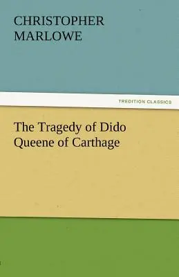 La tragedia di Didone regina di Cartagine - The Tragedy of Dido Queene of Carthage