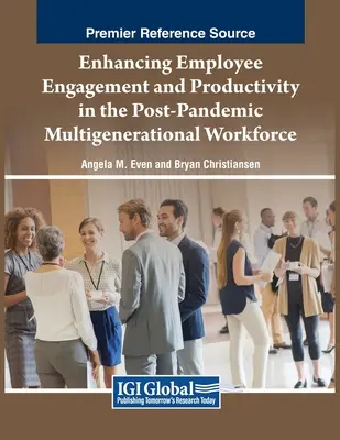 Migliorare l'impegno e la produttività dei dipendenti nella forza lavoro multigenerazionale post-pandemica - Enhancing Employee Engagement and Productivity in the Post-Pandemic Multigenerational Workforce