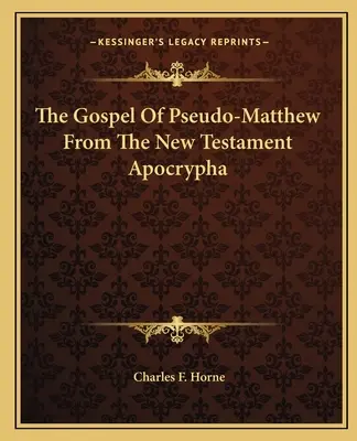 Il Vangelo dello Pseudo Matteo dagli apocrifi del Nuovo Testamento - The Gospel Of Pseudo-Matthew From The New Testament Apocrypha