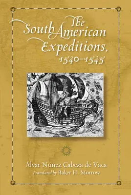 Le spedizioni sudamericane, 1540-1545 - The South American Expeditions, 1540-1545