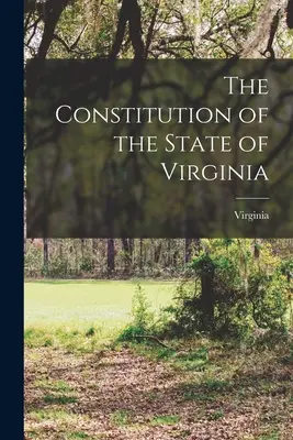 La Costituzione dello Stato della Virginia - The Constitution of the State of Virginia