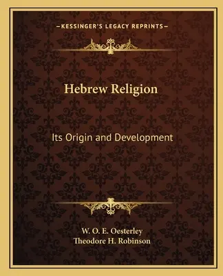 La religione ebraica: La sua origine e il suo sviluppo - Hebrew Religion: Its Origin and Development