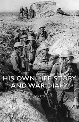 La storia della sua vita e il suo diario di guerra - His Own Life Story and War Diary