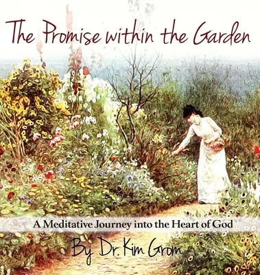 La promessa nel giardino: Un viaggio meditativo nel cuore di Dio - The Promise Within The Garden: A Meditative Journey into the Heart of God