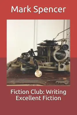 Club della narrativa: Scrivere narrativa eccellente - Fiction Club: Writing Excellent Fiction