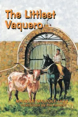Il più piccolo vaquero: I primi cowboy del Texas e come hanno contribuito a vincere la rivoluzione americana - The Littlest Vaquero: Texas' First Cowboys and How They Helped Win the American Revolution