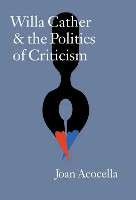 Willa Cather e la politica della critica - Willa Cather and the Politics of Criticism