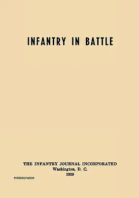 Fanteria in battaglia - The Infantry Journal Incorporated, Washington D.C., 1939 - Infantry in Battle - The Infantry Journal Incorporated, Washington D.C., 1939