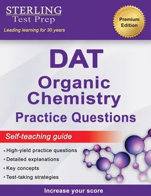 Sterling Test Prep DAT Domande pratiche di chimica organica: Domande ad alto rendimento per il DAT - Sterling Test Prep DAT Organic Chemistry Practice Questions: High Yield DAT Questions