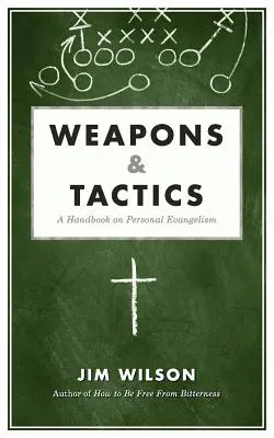 Armi e tattiche: Un manuale di evangelizzazione personale - Weapons & Tactics: A Handbook on Personal Evangelism