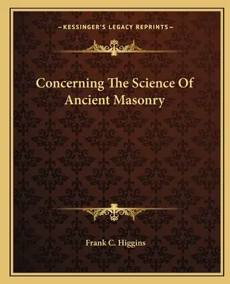A proposito della scienza dell'antica massoneria - Concerning The Science Of Ancient Masonry