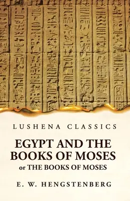 L'Egitto e i libri di Mosè o i libri di Mosè; illustrati dai monumenti dell'Egitto - Egypt and the Books of Moses Or the Books of Moses; Illustrated by the Monuments of Egypt