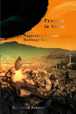 Preghiere nella pietra: I siti della bomba atomica di Nagasaki - Prayers in Stone: Nagasaki's A-bomb Heritage Sites