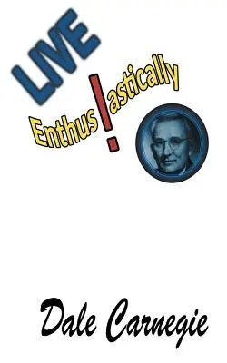 Vivere con entusiasmo! Formule, storie e intuizioni. - Live Enthusiastically!: Formulas, stories and insights.
