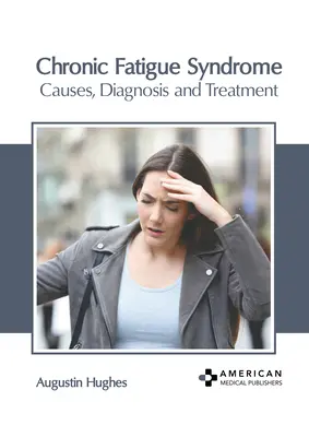 Sindrome da fatica cronica: Cause, diagnosi e trattamento - Chronic Fatigue Syndrome: Causes, Diagnosis and Treatment