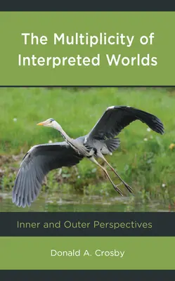 La molteplicità dei mondi interpretati: prospettive interne ed esterne - The Multiplicity of Interpreted Worlds: Inner and Outer Perspectives