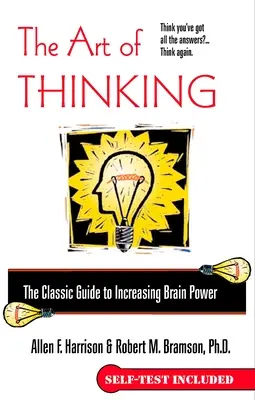 L'arte di pensare: La guida classica per aumentare il potere del cervello - The Art of Thinking: The Classic Guide to Increasing Brain Power