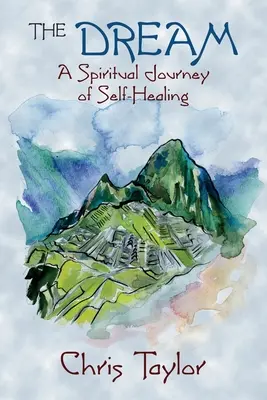 Il sogno: Un viaggio spirituale di autoguarigione - The Dream: A Spiritual Journey of Self-Healing