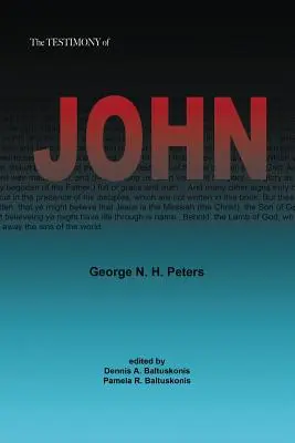 La testimonianza di Giovanni: 1907 Note di studio biblico sul Vangelo di Giovanni - The Testimony of John: 1907 Biblical Study Notes on the Gospel of John