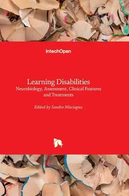 Disturbi dell'apprendimento: Neurobiologia, valutazione, caratteristiche cliniche e trattamenti - Learning Disabilities: Neurobiology, Assessment, Clinical Features and Treatments