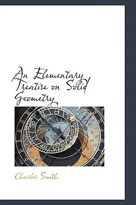 Trattato elementare di geometria solida - An Elementary Treatise on Solid Geometry