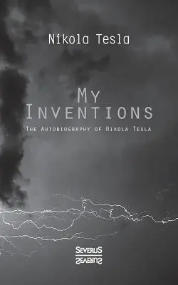 Le mie invenzioni: L'autobiografia di Nikolas Tesla - My Inventions: The Autobiography of Nikolas Tesla