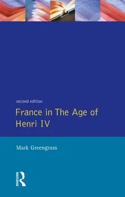 La Francia all'epoca di Enrico IV: la lotta per la stabilità - France in the Age of Henri IV: The Struggle for Stability