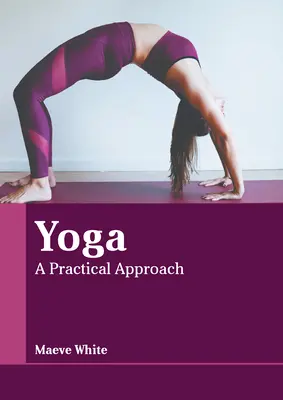 Yoga: un approccio pratico - Yoga: A Practical Approach