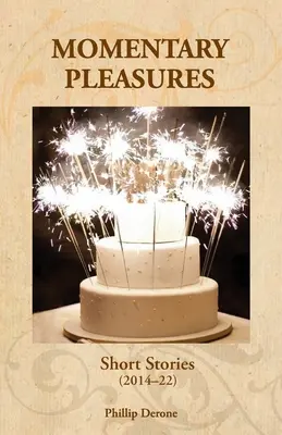 Piaceri momentanei: Storie brevi (2014-22) - Momentary Pleasures: Short Stories (2014-22)