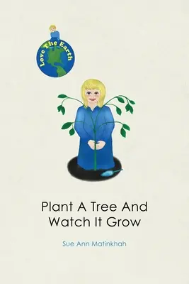 Piantare un albero e vederlo crescere - Plant A Tree And Watch It Grow