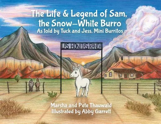 La vita e la leggenda di Sam, il burro bianco come la neve: Raccontata da Tuck e Jess, mini burritos - The Life & Legend of Sam, the Snow-White Burro: As Told by Tuck and Jess, Mini Burritos