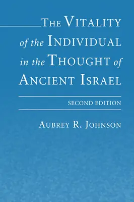 La vitalità dell'individuo nel pensiero dell'antico Israele - The Vitality of the Individual in the Thought of Ancient Israel
