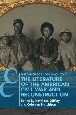 Il Cambridge Companion to the Literature of the American Civil War and Reconstruction (Il Cambridge Companion alla letteratura della guerra civile americana e della ricostruzione) - The Cambridge Companion to the Literature of the American Civil War and Reconstruction