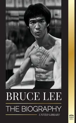 Bruce Lee: La biografia dell'artista marziale e filosofo del drago; i suoi pensieri folgoranti e i suoi insegnamenti “Sii acqua, amico mio”. - Bruce Lee: The Biography of a Dragon Martial Artist and Philosopher; his Striking Thoughts and Be Water, My Friend Teachings