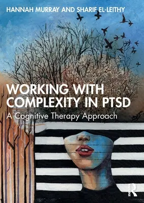 Lavorare con la complessità nel PTSD: Un approccio di terapia cognitiva - Working with Complexity in PTSD: A Cognitive Therapy Approach