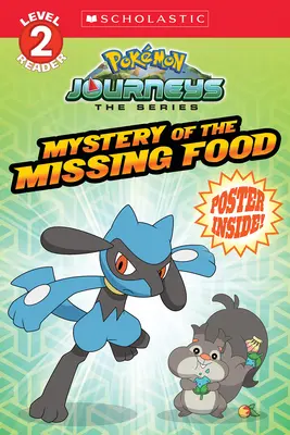 Il mistero del cibo scomparso (Pokmon: lettore scolastico, livello 2) - Mystery of the Missing Food (Pokmon: Scholastic Reader, Level 2)