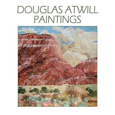 Dipinti di Douglas Atwill - Douglas Atwill Paintings