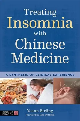Trattare l'insonnia con la medicina cinese: Una sintesi dell'esperienza clinica - Treating Insomnia with Chinese Medicine: A Synthesis of Clinical Experience