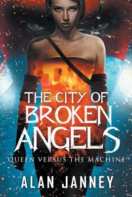 La città degli angeli infranti: La Regina contro la Macchina - The City of Broken Angels: Queen Versus the Machine
