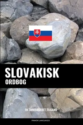 Ordinamento slovacco: Un linguaggio semplice e chiaro - Slovakisk ordbog: En emnebaseret tilgang