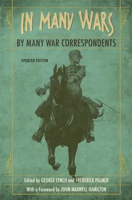In molte guerre, da molti corrispondenti di guerra - In Many Wars, by Many War Correspondents