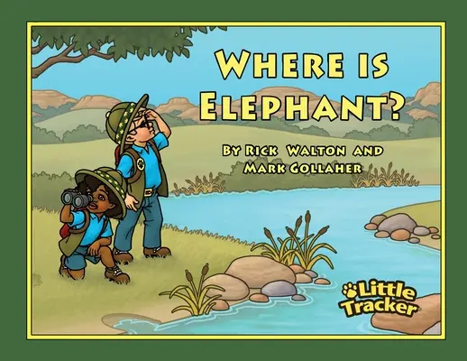 Dov'è l'elefante? Serie Safari del Piccolo Inseguitore - Where is Elephant?: Little Tracker Safari Series