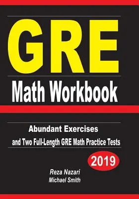 GRE Math Workbook: Esercizi abbondanti e due test pratici di matematica GRE completi - GRE Math Workbook: Abundant Exercises and Two Full-Length GRE Math Practice Tests