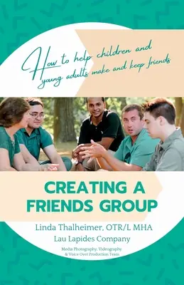 Creare un gruppo di amici: Come aiutare bambini e giovani adulti a fare e mantenere amicizie - Creating a Friends Group: How to help children and young adults make and keep friends